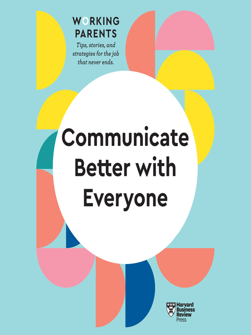 Title details for Communicate Better with Everyone by Harvard Business Review - Available
